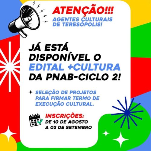 PNAB Ciclo 2: Com inscrições abertas, o Edital +Cultura será apresentado nesta segunda, dia 10, aos agentes culturais em Teresópolis  